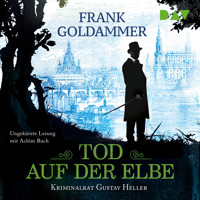 Tod auf der Elbe. Kriminalrat Gustav Heller - Frank Goldammer - Hörbuch