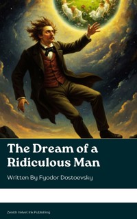 The Dream of a Ridiculous Man - Fyodor Dostoevsky - E-Book