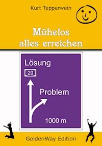 Mühelos alles erreichen - Kurt Tepperwein - E-Book