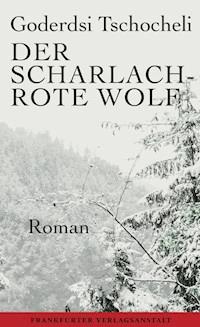 Der scharlachrote Wolf - Goderdsi Tschocheli - E-Book