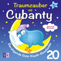 Wunschbrunnen - Beruhigende Gute-Nacht-Geschichte ab 5 Jahre - Cubanty Kuscheltier - Hörbuch