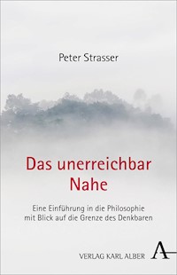 Das unerreichbar Nahe - Peter Strasser - E-Book