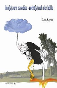 link(s) zum paradies - recht(s) nah der hölle - Klaus Kayser - E-Book