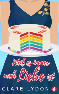 Weil es immer noch Liebe ist - Clare Lydon - E-Book