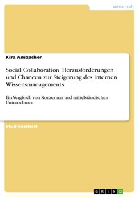 Social Collaboration. Herausforderungen und Chancen zur Steigerung des internen Wissensmanagements - Kira Ambacher - E-Book
