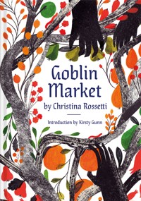 Goblin Market - Christina Rossetti - E-Book