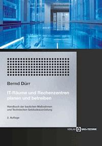 IT-Räume und Rechenzentren planen und betreiben - Bernd Dürr - E-Book