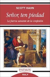 Señor, ten piedad - Scott Hahn - E-Book