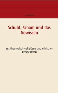 Schuld, Scham und das Gewissen - Linus Botha - E-Book