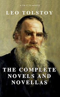 Leo Tolstoy: The Complete Novels and Novellas (Active TOC) (A to Z Classics) - Leo Tolstoy - E-Book