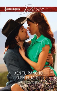 ¿En tu rancho o en el mío? - Kathie Denosky - E-Book