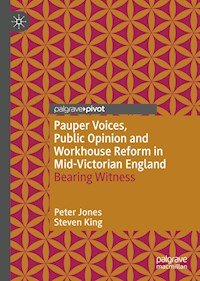 Pauper Voices, Public Opinion and Workhouse Reform in Mid-Victorian England - Peter Jones - E-Book