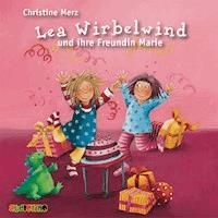 Lea Wirbelwind und ihre Freundin Marie - Christina Merz - Hörbuch