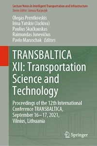 TRANSBALTICA XII: Transportation Science and Technology - - E-Book