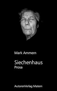 Siechenhaus - Mark Ammern - E-Book
