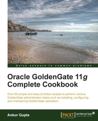 Oracle Goldengate 11g Complete Cookbook - Ankur Gupta - E-Book