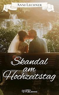 Skandal am Hochzeitstag - Anni Lechner - E-Book