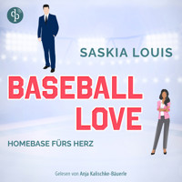 Homebase fürs Herz - Sports Romance Hörbuch - Baseball Love-Reihe, Band 6 (Ungekürzt) - Saskia Louis - Hörbuch