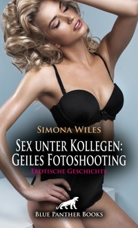 Sex unter Kollegen: Geiles Fotoshooting | Erotische Geschichte - Simona Wiles - E-Book