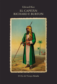 El capitán Richard F. Burton - Edward Rice - E-Book