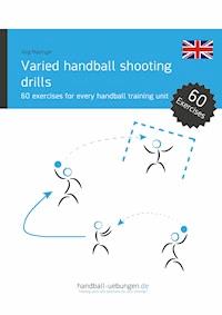 Varied handball shooting drills - Jörg Madinger - E-Book