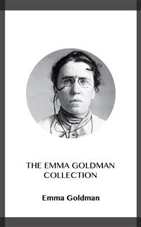 The Emma Goldman Collection - Emma Goldman - E-Book