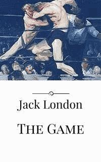The Game - Jack London - E-Book