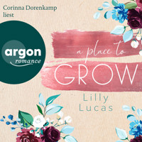 A Place to Grow - Cherry Hill, Band 2 (Ungekürzte Lesung) - Lilly Lucas - Hörbuch