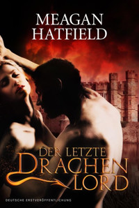 Der letzte Drachenlord - Meagan Hatfield - E-Book