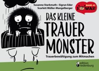 Das kleine Trauermonster - Trauerbewältigung zum Mitmachen - Susanne Starkmuth - E-Book