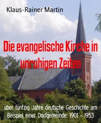 Die evangelische Kirche in unruhigen Zeiten - Klaus-Rainer Martin - E-Book
