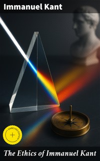 The Ethics of Immanuel Kant - Immanuel Kant - E-Book