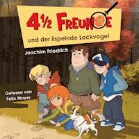 01: 4 1/2 Freunde und der lispelnde Lockvogel - Martin Freitag - Hörbuch