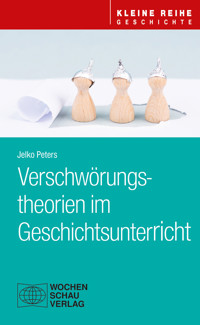 Verschwörungstheorien im Geschichtsunterricht - Jelko Peters - E-Book
