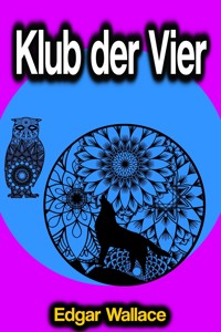 Klub der Vier - Edgar Wallace - E-Book