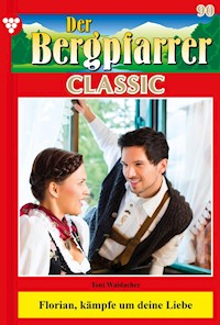 Der Bergpfarrer Classic 90 – Heimatroman - Toni Waidacher - E-Book