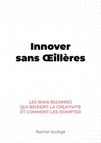 Innover sans Œillères - Rachel Audigé - E-Book