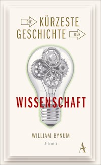 Die kürzeste Geschichte der Wissenschaft - William Bynum - E-Book