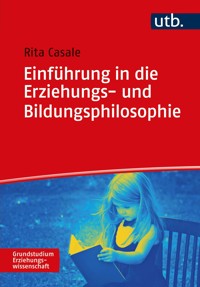 Einführung in die Erziehungs- und Bildungsphilosophie - Rita Casale - E-Book