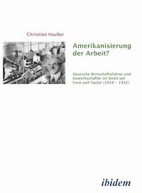 Amerikanisierung der Arbeit? - Christian Haußer - E-Book