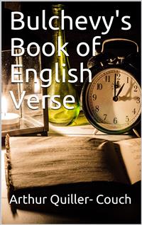 Bulchevy's Book of English Verse - Arthur Quiller-Couch - E-Book