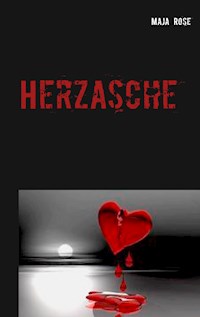 Herzasche - Maja Rose - E-Book