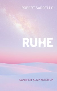 Ruhe - Robert Sardello - E-Book