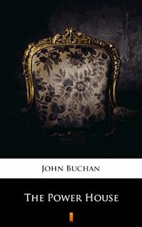 The Power-House - John Buchan - E-Book