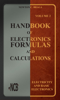Handbook of Electronics Formulas and Calculations - Volume 2 - Newton C. Braga - E-Book