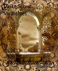 Verdrehtes - Meike Schrut - kostenlos E-Book