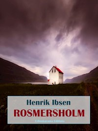 Rosmersholm - Henrik Ibsen - E-Book