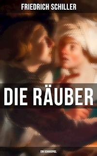 Die Räuber: Ein Schauspiel - Friedrich Schiller - E-Book