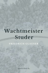 Wachtmeister Studer - Friedrich Glauser - E-Book