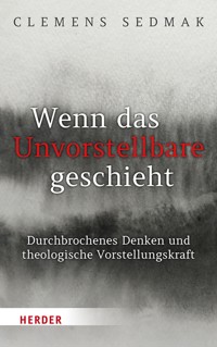 Wenn das Unvorstellbare geschieht - Clemens Sedmak - E-Book